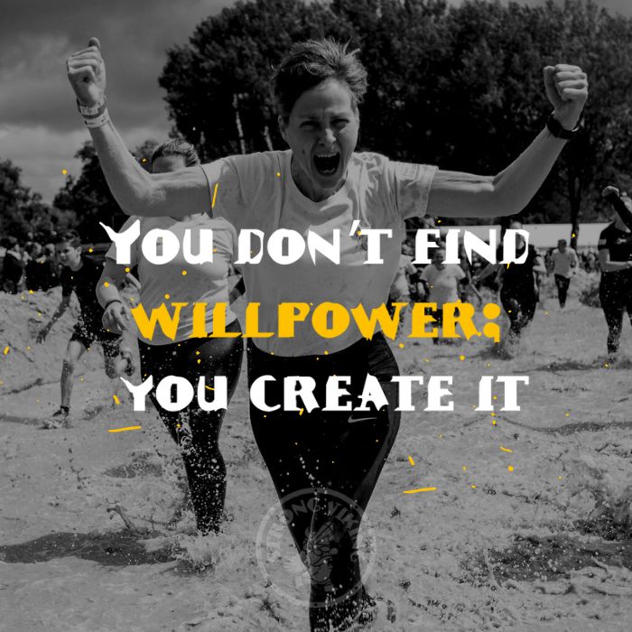 short badass gym quote: you don't find willpower, you create it